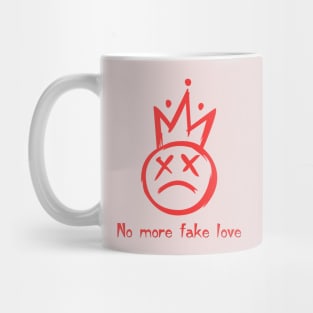 No more fake love Mug